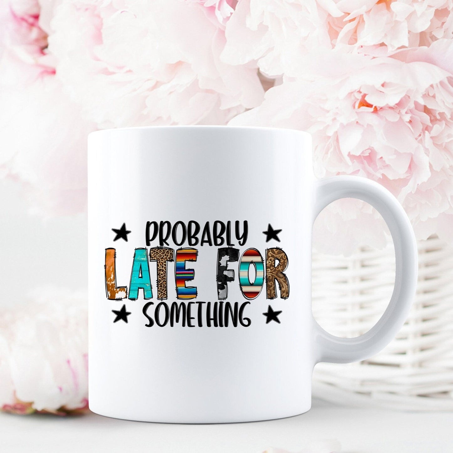 Always Late Mug, Funny Late Quote Mug, Funny Mug, Humour Mug Gift, Probably Late Gift, Funny Gift, Funny Partner Gift, Late Colleague Gift,